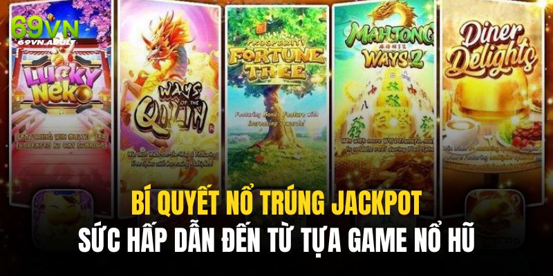 Trò chơi có sức hấp dẫn chưa bao giờ giảm nhiệt trên nền tảng 69VN